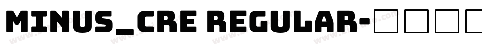 MINUS_CRE Regular字体转换